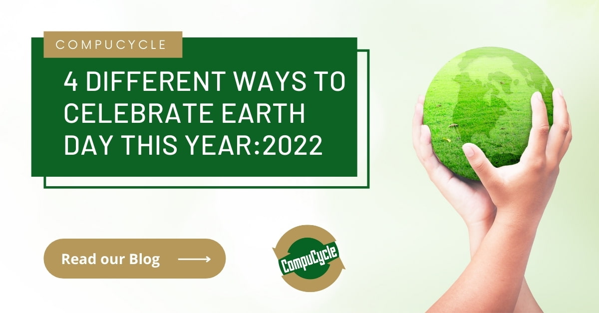 Earth Day 2022 Earth Day 2022 - CompuCycle